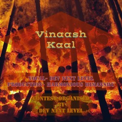 Vinaash Kaal - @DevNextLevel, (produced by Harmonious Himanshu)
