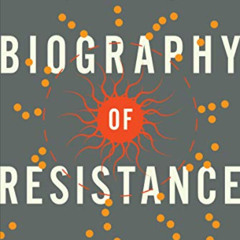 [Free] EPUB 💛 Biography of Resistance: The Epic Battle Between People and Pathogens