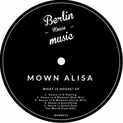 PREMIERE: Mown Alisa - House Is Everything [Berlin House Music]