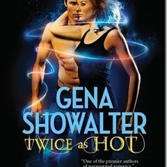 )DOWNLOAD%( Twice as Hot by Gena Showalter