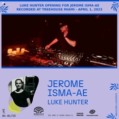 Luke Hunter open for Jerome Isma-Ae @Treehouse Miami 4/1/23