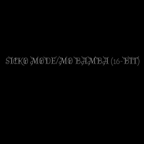 SICKO Mode/Mo Bamba (16-BIT/SEGA GENESIS)