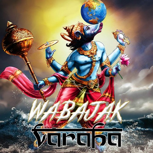 Stream Varaha by Wabajak | Listen online for free on SoundCloud