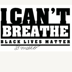 D Mello - I Can't Breathe (George Floyd Anthem).wav