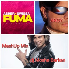 ARGY & ASHER SWISSA - FUMA VS SIERRA(dj Moshe Barkan MashUp Mix)