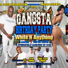 GANGSTA (SOUL TECH ) BIRTHDAY PARTY