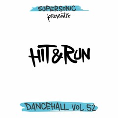 Supersonic Dancehall Vol. 52 "Hit & Run"
