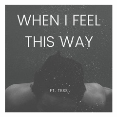 When I Feel This Way Ft. Tess - Milo Meskens