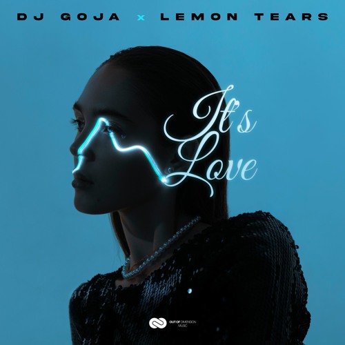 Dj Goja X Lemon Tears - It's Love (Official Single)