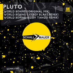 PLTU PREMIERE: Pluto - World Behind (Jefrey Blake Remix) [Schallmauer]