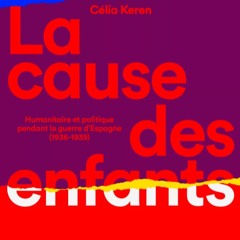 Chemins d'histoire-Enfants espagnols en France, 1936-1939, avec C. Keren-30.09.25