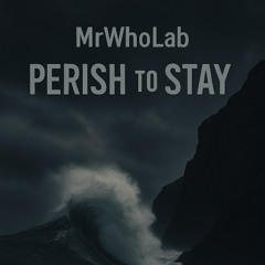 Perish to Stay