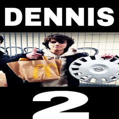 DENNIS 2