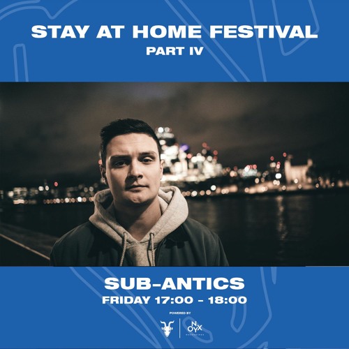 SUB-ANTICS - Stay at Home Part IV