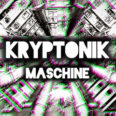 KRYPTONIK - Maschine