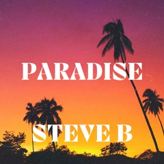 PARADISE- STEVE B