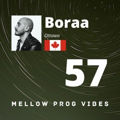 Mellow Prog Vibes 57 - Boraa (Ottawa, Canada)