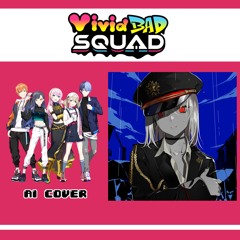 【Vivid BAD Squad + Luka】Dec. || AI Cover