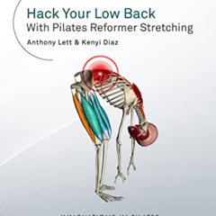 download PDF 📌 Hack Your Low Back With Pilates Reformer Stretching by  Anthony Lett