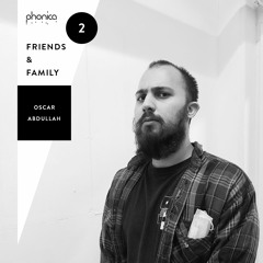 Phonica Friends & Family Mix Series 2: Oscar Abdullah
