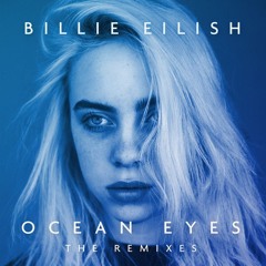 Billie Eilish - Ocean Eyes - ( Ash Cook Bootleg )