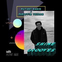 Shine Grooves [Paraffin Tehran Takeover]