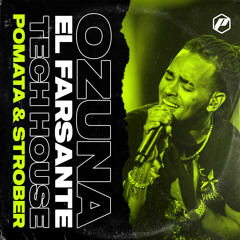 Ozuna - El Farsante (POMATA & Strober Tech House Remix)