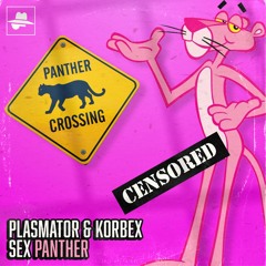Plasmator & Korbex - Sex Panther (Free Download)