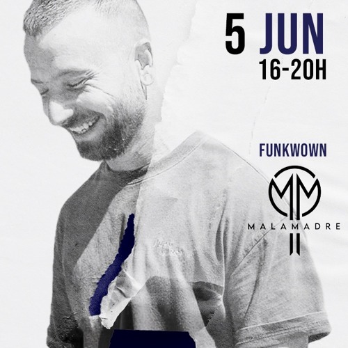 Funknown @MALAMADRE EXPERIENCE_ 5/6/22
