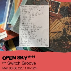 Open Sky #144 - Switch Groove présente : Jazz, Dance, Fusion vol.06 - 08/06/2022