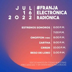 CRRDR / FRANJA ELECTRÓNICA RADIÓNICA / JUL 16 2022