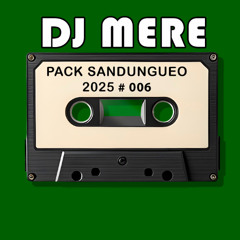 DJ MERE - PACK SANDUNGUEO 6_2025