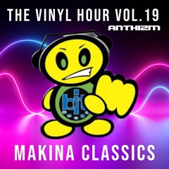THE VINYL HOUR VOL.19 - MAKINA CLASSICS
