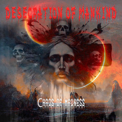 Desecration of Mankind - Сhaos of madness