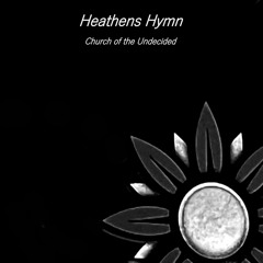 Heathens Hymn