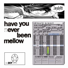 have u ever been mellow(boy witch edit)
