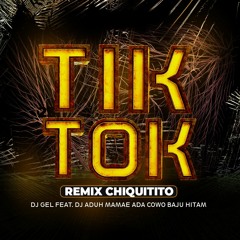Dj Gel Feat. Dj Aduh Mamae Ada Cowo Baju Hitam (Chiquitito Remix 2021)