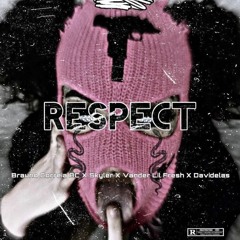 Respect ( feat. Skyler, VanderLilFresh & Davidelas_)
