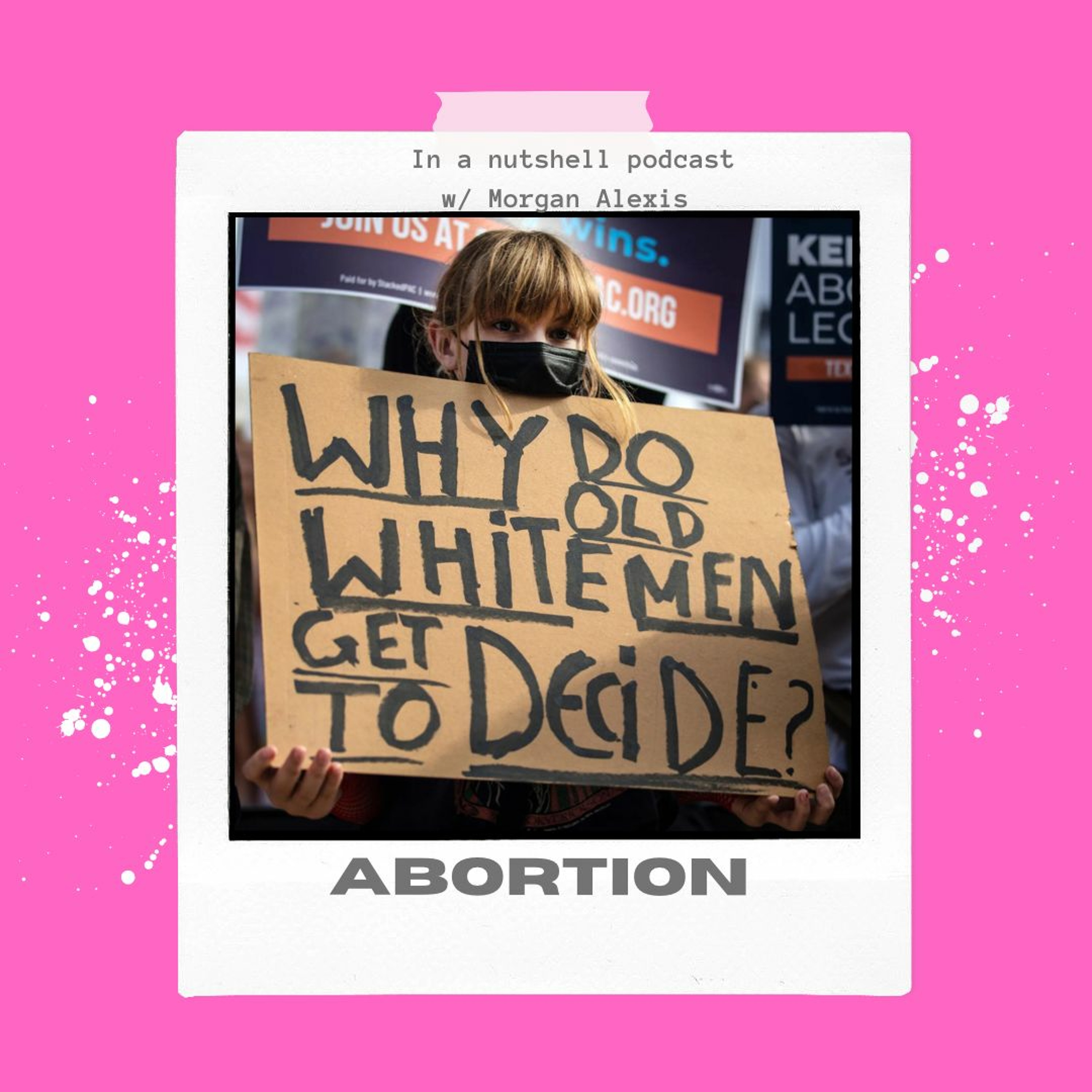In a nutshell podcast w/ Morgan Alexis- Abortion
