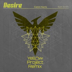 Desire (Yellow Project Remix)