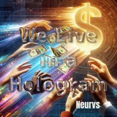 We Live in a Hologram