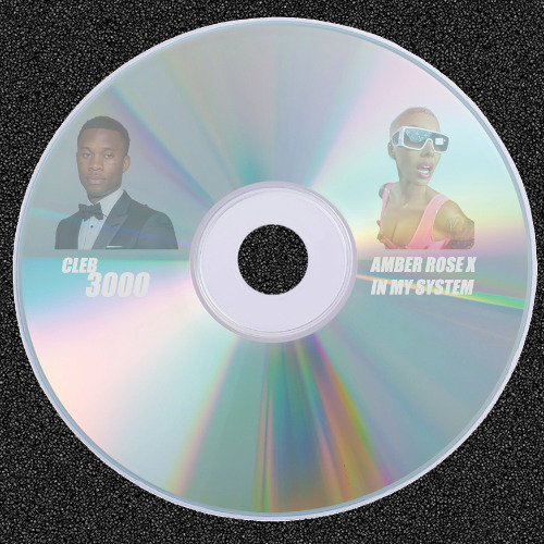 AMBER ROSE X IN MY SYSTEM (CLEB 3K BOOTLEG)