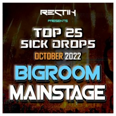 Sick Drops 🔥 October 2022 | Big Room / Mainstage | Top 25 | Rectik