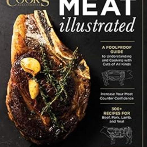 [READ] EBOOK 🎯 Meat Illustrated: A Foolproof Guide to Understanding and Cooking with