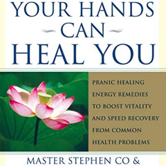 Access EBOOK 💕 Your Hands Can Heal You: Pranic Healing Energy Remedies to Boost Vita