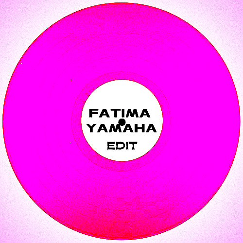 FATIMA YAMAHA - What's a girld to do - Edit of Edit - Dj Dimas