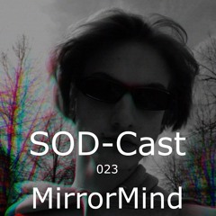 SOD-Cast - 023 - MirrorMind [Raversclaw / München]
