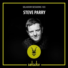The Selador Sessions 103 with Steve Parry
