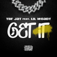 Get It (feat. Lil Woady)