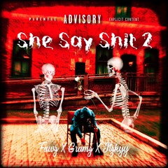 She Say shit 2 - FawzXgramzXItzkyy